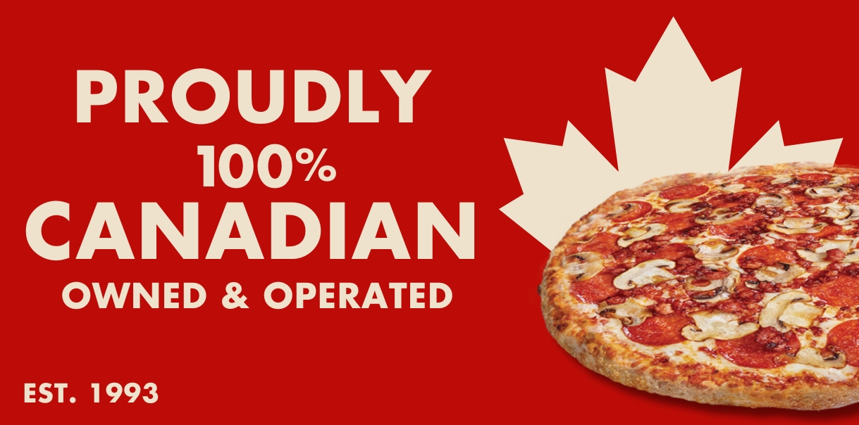 Twice the Deal Pizza - Proudly Canadian