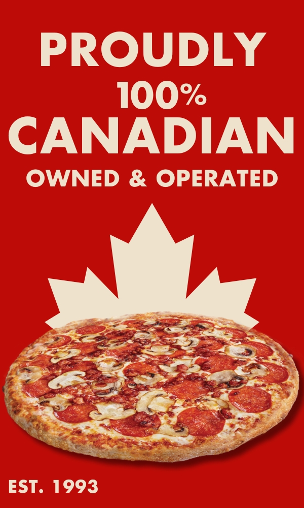 Twice the Deal Pizza - Proudly Canadian